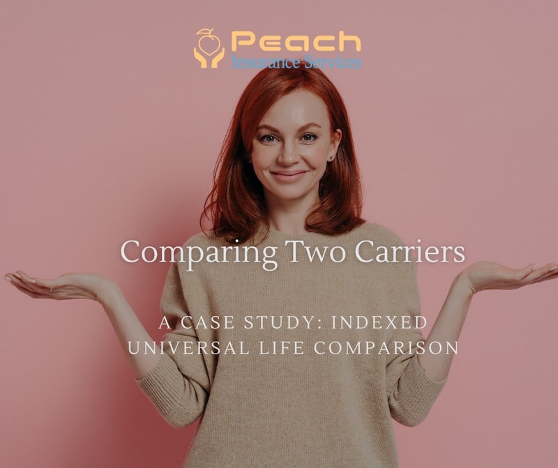 Case Study:  Comparing two Index Universal Life (IUL) Products