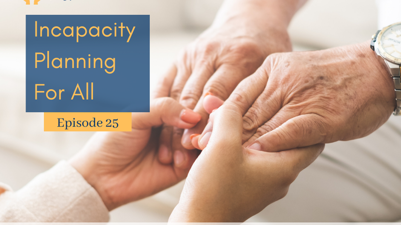 Just Peachie Ep#25: Incapacity Planning for All w/ Julia McKillop, Esq.