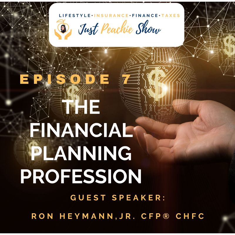 Just Peachie Ep#7: The Financial Planning Profession w/ Ron Heymann, Jr.  CFP®, ChFC