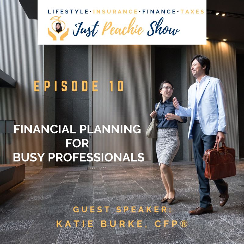 Just Peachie Ep#10: Financial Planning for Busy Professionals w/ Katie Burke, CFP®