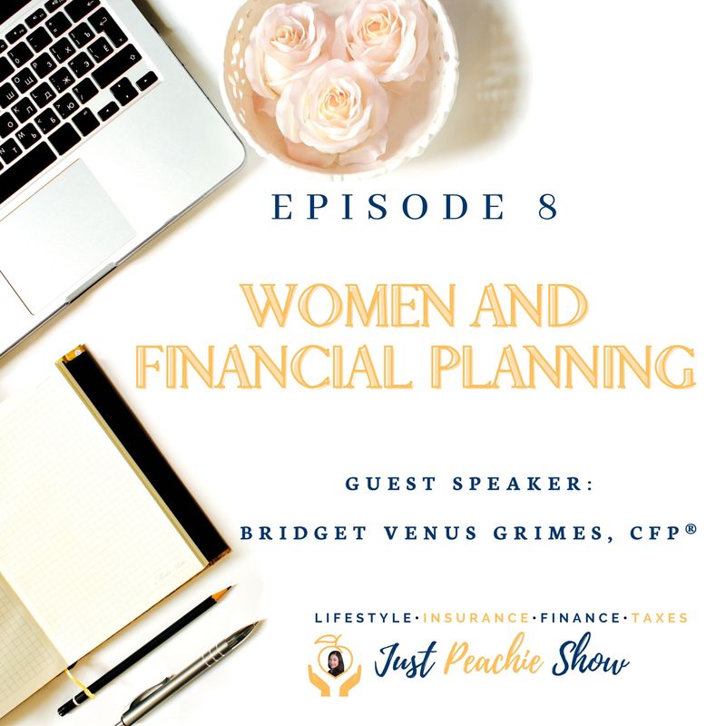 Just Peachie Ep#8: Women and Financial Planning w/ Bridget Venus Grimes, CFP®