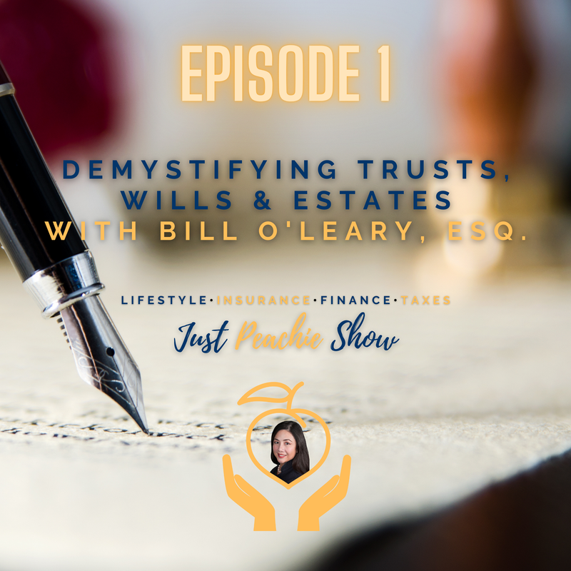 Just Peachie Ep1:  Wills, Trust & Estates with Bill O''Leary, ESQ