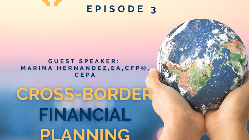 Just Peachie Ep3:  Cross-border Financial Planning w/ Marina Hernandez EA, CFP®, CEPA