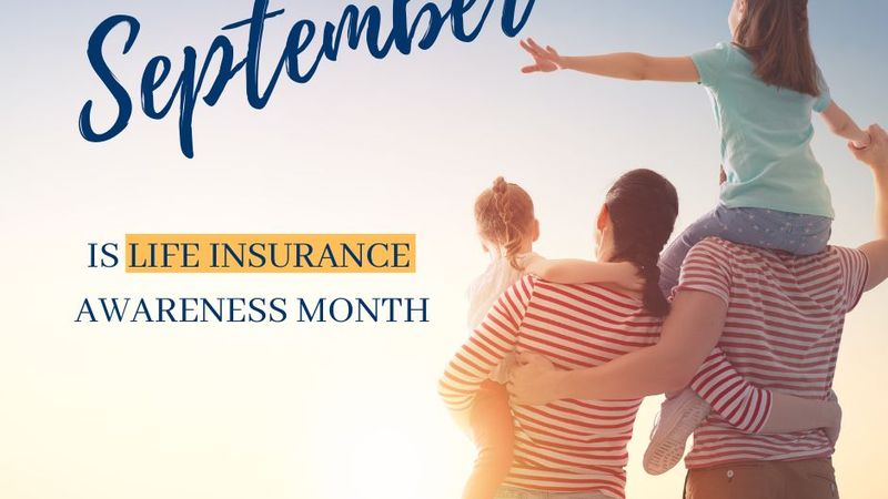 September is Life Insurance Awareness Month!
